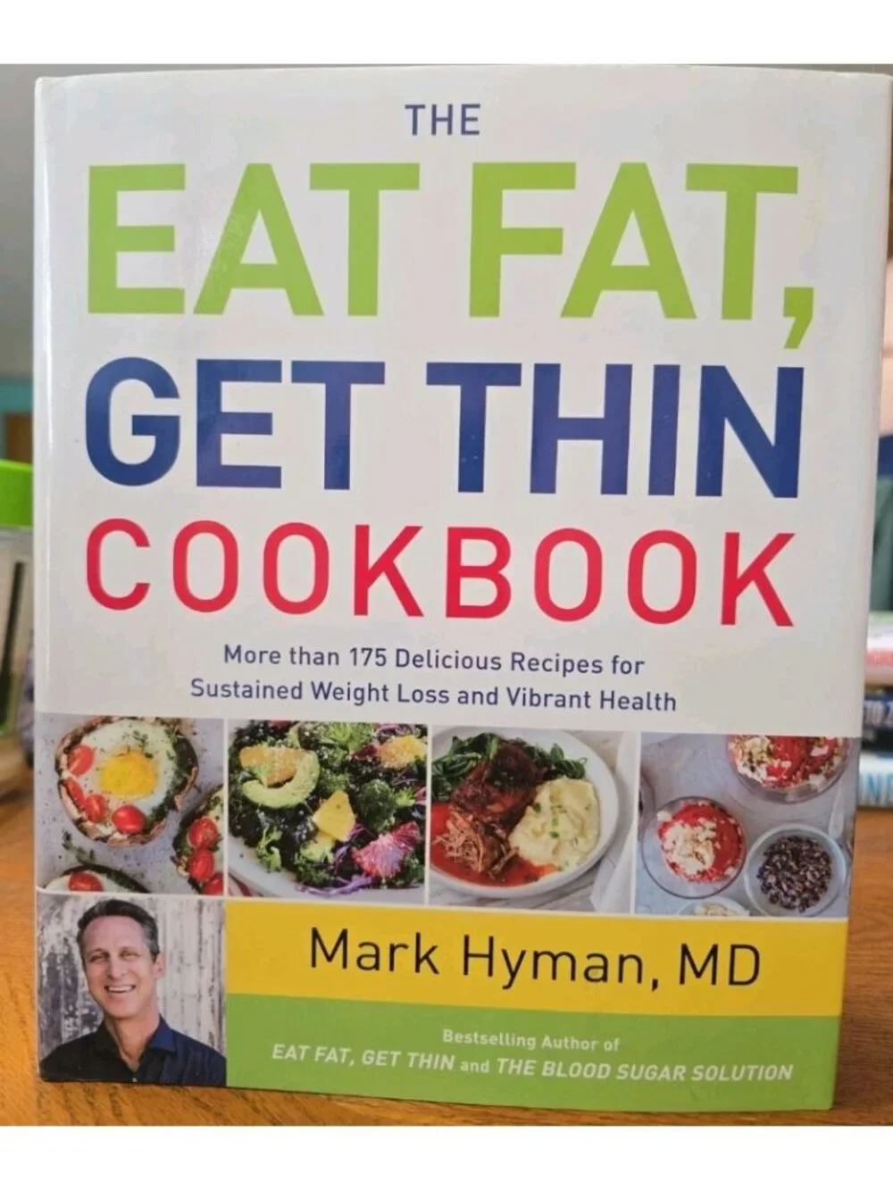 The Eat Fat, Get Thin Cookbook: More - Hardcover, by Hyman MD Dr. - Very Good g